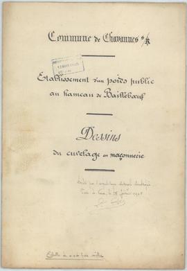 Dessins du cuvelage en maçonnerie pour la construction d'un poids public au hameau de Bailleboeuf...